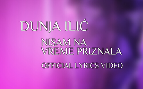 Dunja Ilić - Nisam Na Vreme Priznala (Official Lyrics Video)